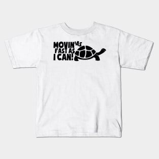 Movin As Fast As I Can Kids T-Shirt